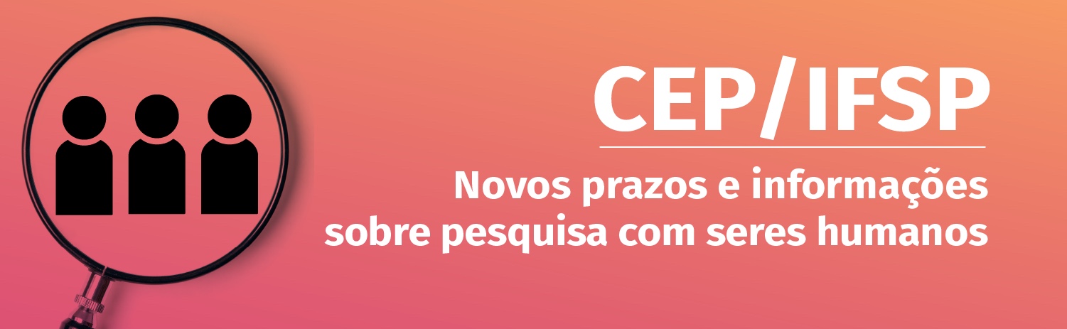CEP divulga novos prazos e orientações para tramitação de projetos com seres humanos 